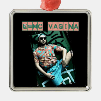 e=mcvagina metal ornament