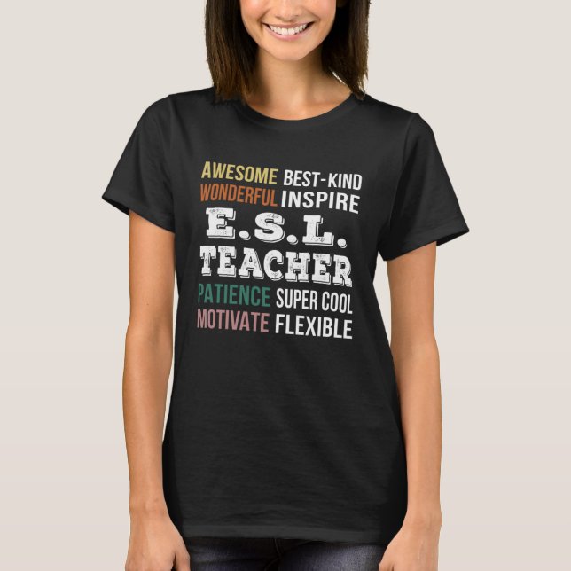 E S L Teacher  Appreciation T-Shirt (Front)