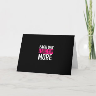 Each Day I Love You More Romantic Quote Design Card