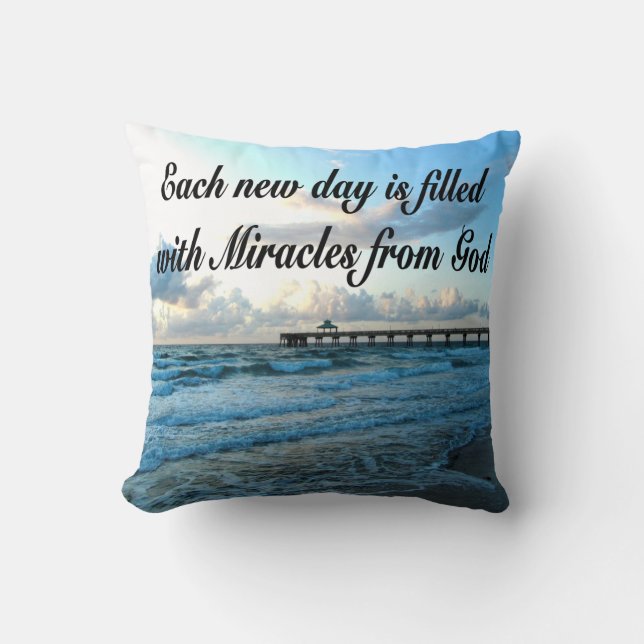 EACH DAY IS A MIRACLE FROM GOD THROW PILLOW (Front)