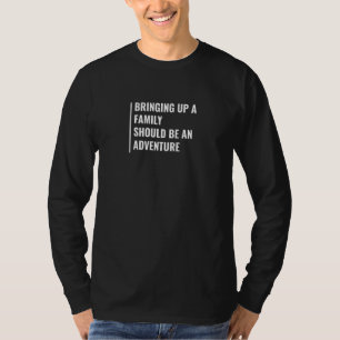 Each Family Is An Adventure Family Quote T-Shirt