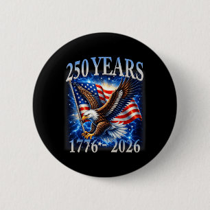 Eagle and Flag 250 Years 1776-2026 250th Birthday 2 Inch Round Button