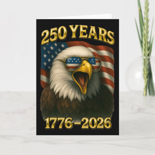 Eagle And Flag 250 Years 1776-2026 250th Birthday Card