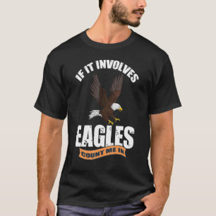 Eagle Falconry Count Me In Falcon Or Hawk T-Shirt