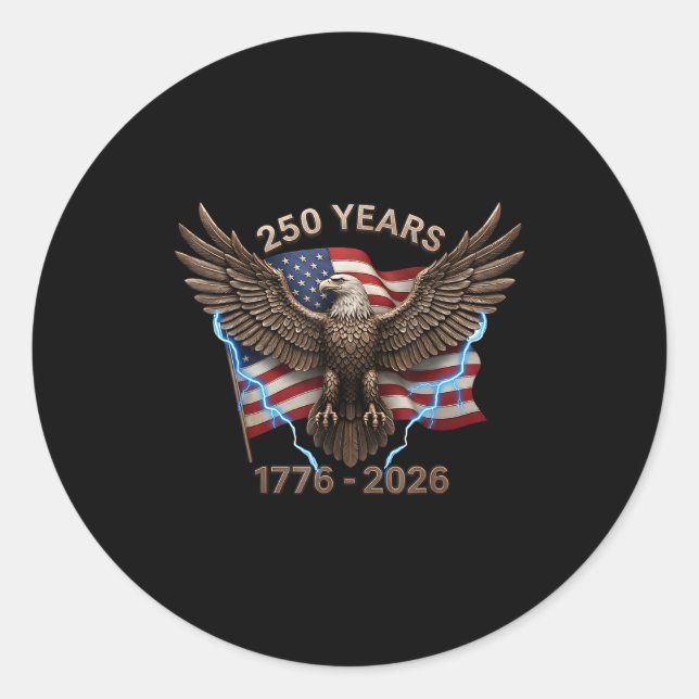 Eagle Flag 250 Years 1776-2026 250th Birthday  Classic Round Sticker (Front)