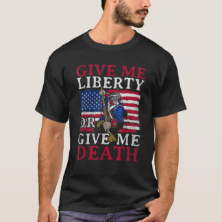 eagle Give Me Liberty Or Give Me Death 4th of July T-Shirt