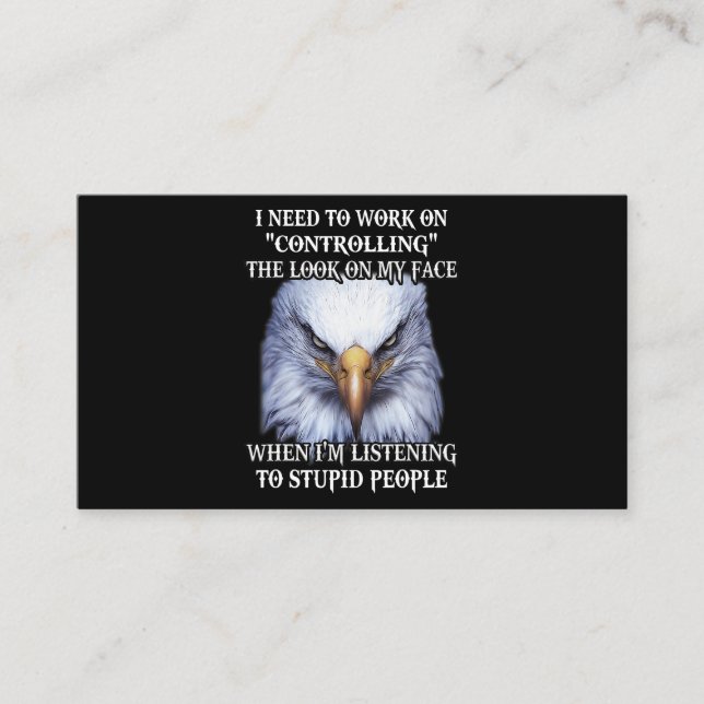 Eagle I Need To Work On Controlling The Look On My Business Card (Front)