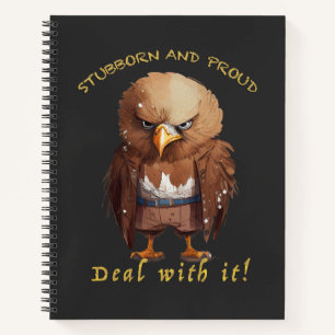Eagle Stubborn Deal With It Cute Adorable Funny  Notebook