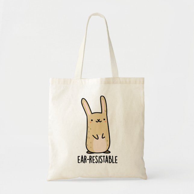 Ear-resistable Funny Bunny Rabbit Pun  Tote Bag (Front)