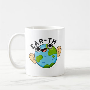 Ear-th Funny Earth Pun  Coffee Mug