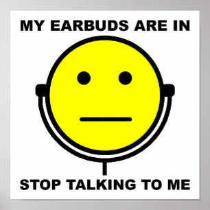 Earbuds Arrêtez de me parler Poster drôle