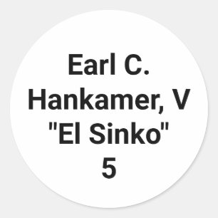 Earl C. Hankamer 5 Artjunkhaus El Sinko King Rey  Classic Round Sticker