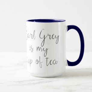 Earl Grey is My Cup of Tea Tea Lovers