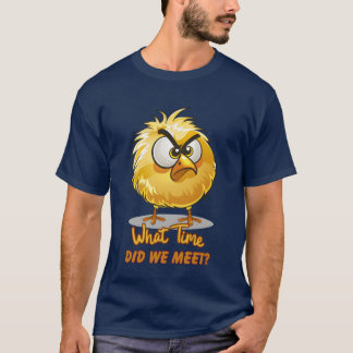 Early Bird Conundrum Grumpy Cartoon Chick T-Shirt