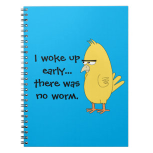 Early Bird Funny Notebook