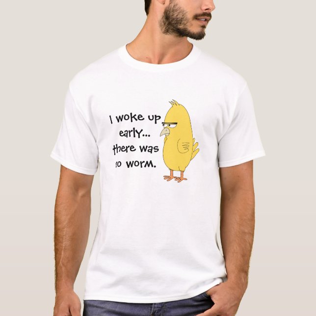 Early Bird Funny Quote T-Shirt (Front)