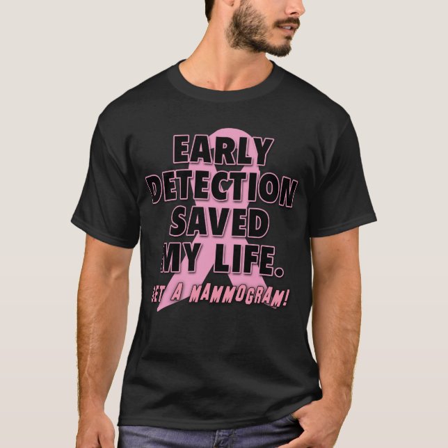 Early Detection Saves Lives Breast Cancer Design T-Shirt (Front)