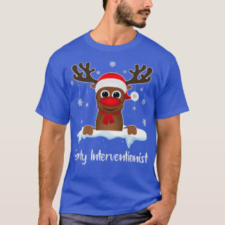 Early Interventionist Squad Reindeer Santa Hat Chr T-Shirt