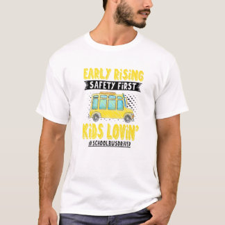 Early Rising Safety First Kids Lovin School Bus Dr T-Shirt