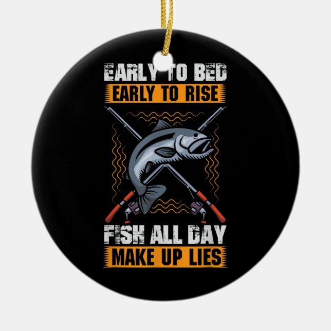 Early to Bed Early to Rise Fish All Day Make up Ceramic Ornament (Front)
