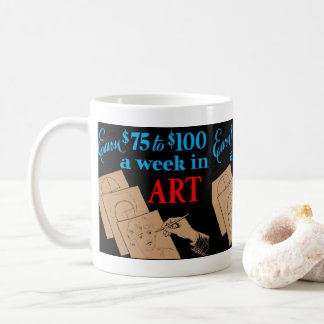 “Earn $75 to $100 a Week in Art” Retro Coffee Mug
