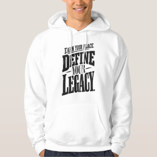 Earn Respect Define Your Own Legacy Motivational Hoodie