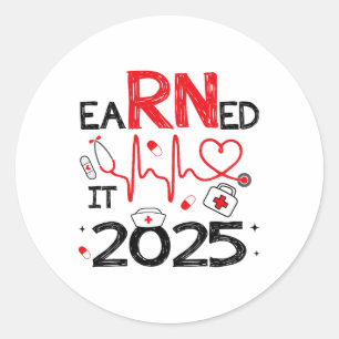 Earned It 2025 For Nurse Graduation Or Rn Lpn Cl O Classic Round Sticker