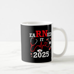 Earned It 2025 For Nurse Graduation Or Rn Lpn Cl O Coffee Mug