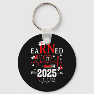 Earned It 2025 For Nurse Graduation Or Rn Lpn Cl O Keychain