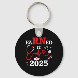 Earned It 2025 For Nurse Graduation Or Rn Lpn Cl O Keychain