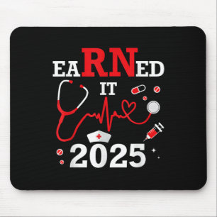 Earned It 2025 For Nurse Graduation Or Rn Lpn Cl O Mouse Pad