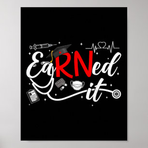 Earned It 2025 For Rn Nurse Nursing Graduation Or Poster