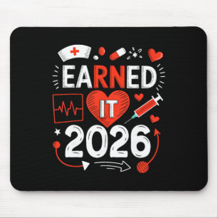 Earned It 2026 For Nurse Graduation Or Rn Lpn Cl O Mouse Pad