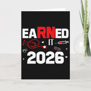 Earned It 2026 Nurse Graduation Nursing Week Women Card