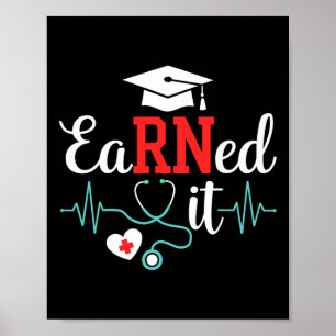 Earned It Nurse Graduation For Rn Graduate Nursing Poster