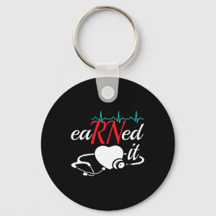 Earned It Rn Nurse Nursing Graduation Keychain