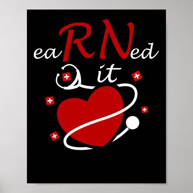 Earned It RN Nurse Nursing Graduation Stethoscope Poster (Front)