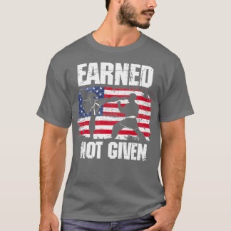 Earned Not Given Mixed Martial Arts Gift T-Shirt