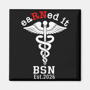 Earned rn bsn est. 2026 - nursing school graduate magnet