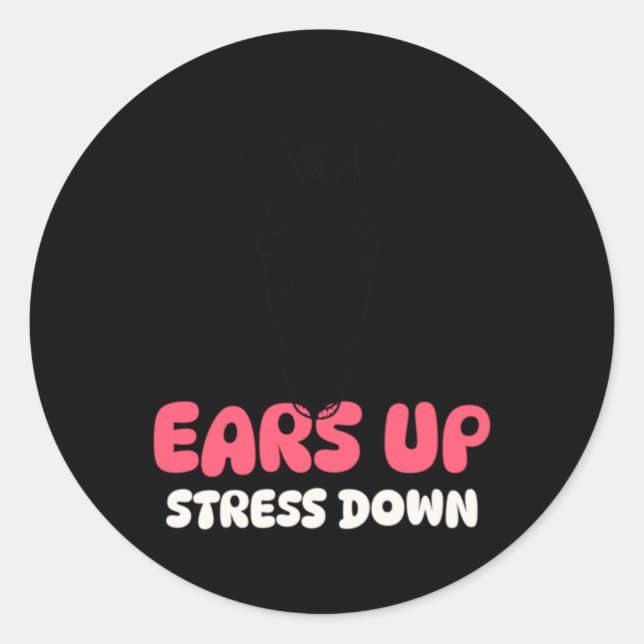 Ears Up Stress Down Sticker  (Front)