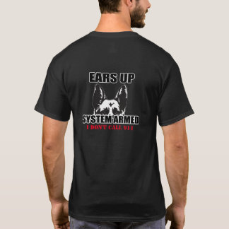 EARS UP SYSTEM ARMED GERMAN SHEPHERD DOG T-Shirt