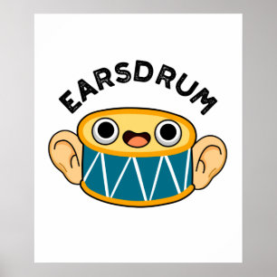 Earsdrum Cute Drummer Eardrum Pun Poster