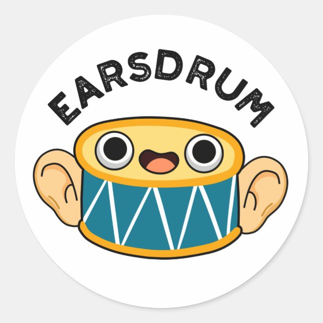 Earsdrum Funny Drummer Eardrum Pun  Classic Round Sticker (Front)