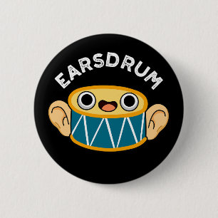 Earsdrum Funny Drummer Eardrum Pun Dark BG 2 Inch Round Button