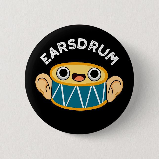 Earsdrum Funny Drummer Eardrum Pun Dark BG 2 Inch Round Button (Front)