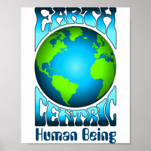 Earth Centric Human Being Eco Environment Retro T  Poster