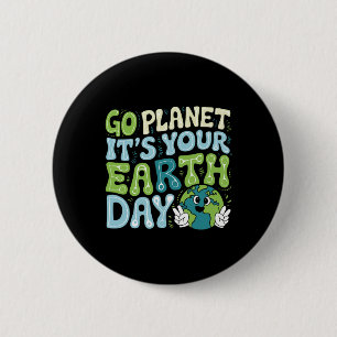 Earth Day 2025 Go Planet It's Your Earth Day Men W 2 Inch Round Button