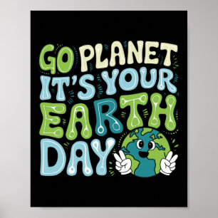 Earth Day 2025 Go Planet It's Your Earth Day Men W Poster