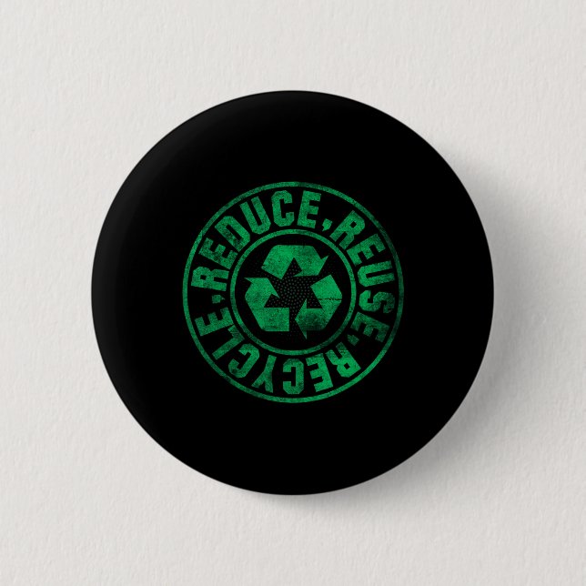 Earth Day 2025 Reduce Reuse Recycle  2 Inch Round Button (Front)