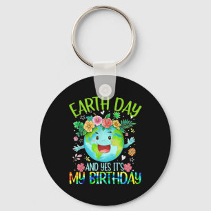 Earth Day And Yes It's My Birthday Tee Funny Earth Keychain